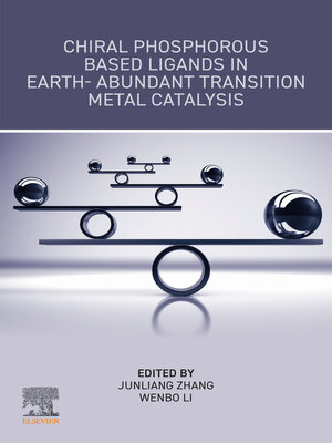 cover image of Chiral Phosphorous Based Ligands in Earth-Abundant Transition Metal Catalysis